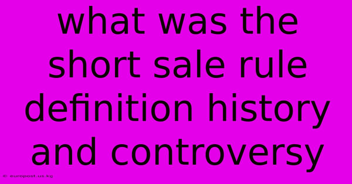 What Was The Short Sale Rule Definition History And Controversy