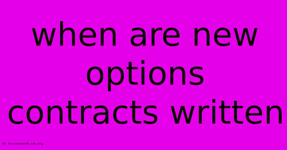 When Are New Options Contracts Written