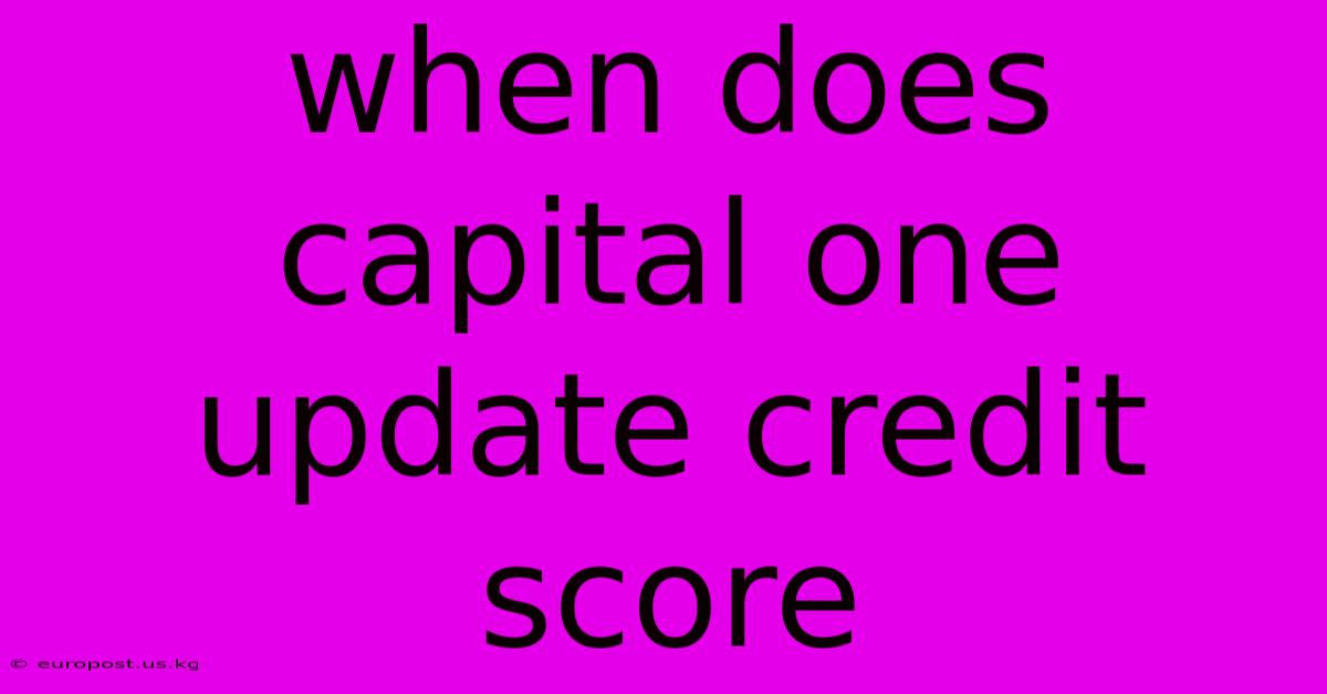 When Does Capital One Update Credit Score