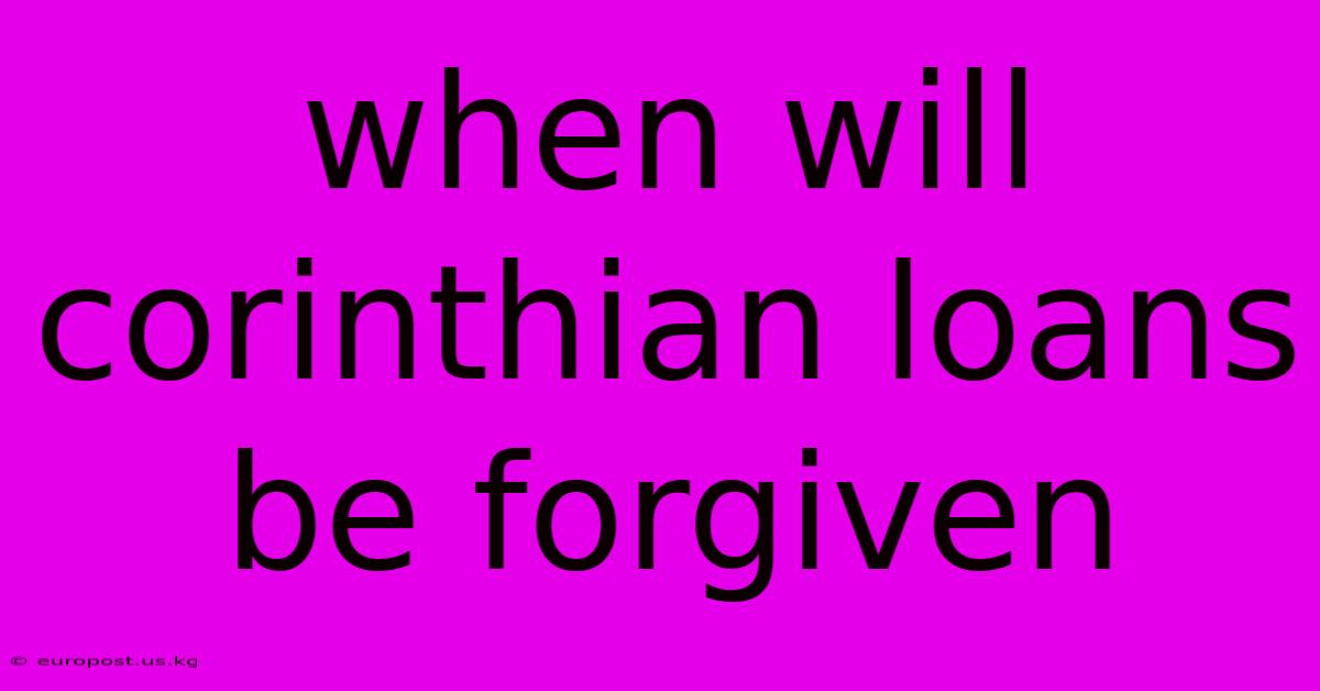 When Will Corinthian Loans Be Forgiven