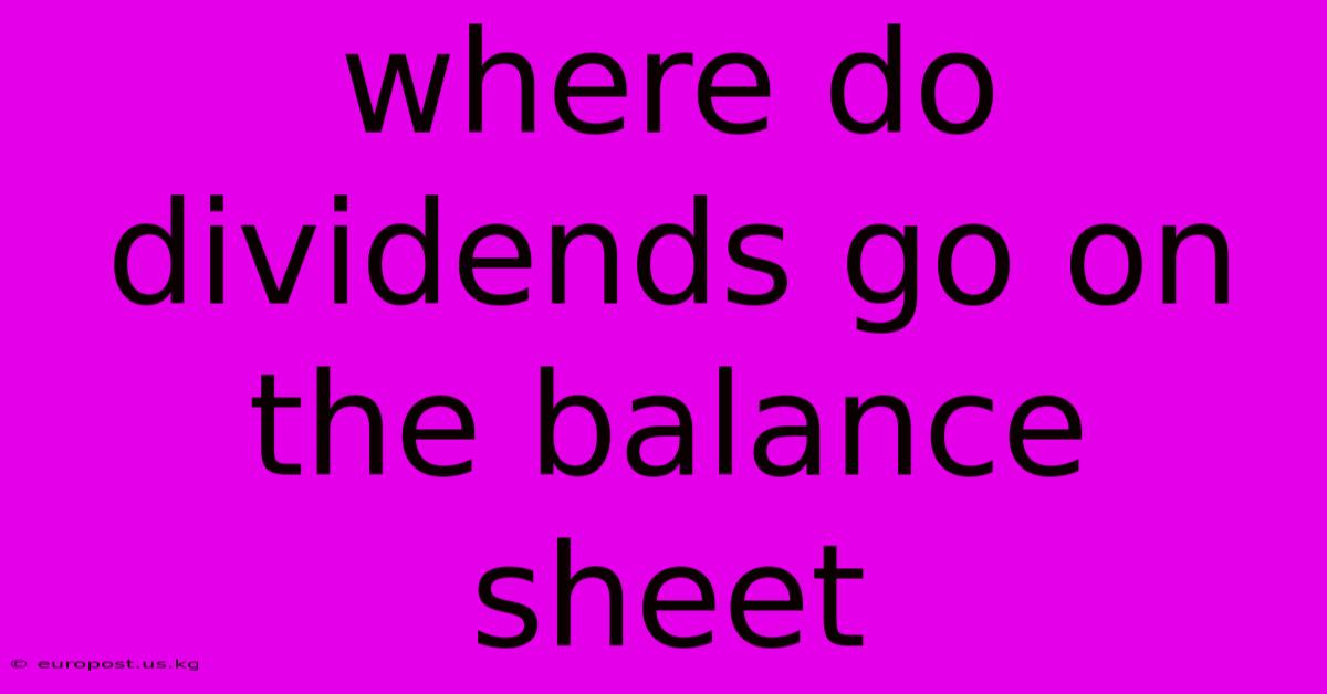 Where Do Dividends Go On The Balance Sheet