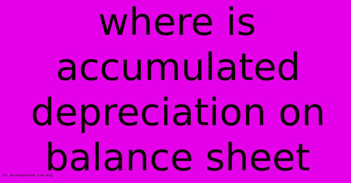 Where Is Accumulated Depreciation On Balance Sheet