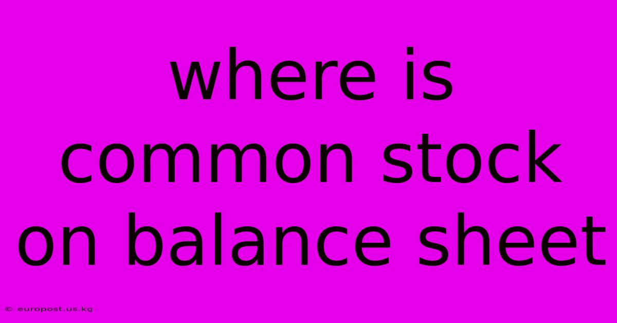 Where Is Common Stock On Balance Sheet