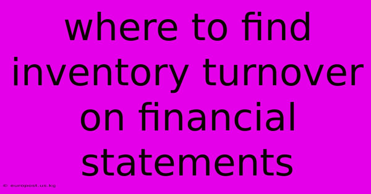 Where To Find Inventory Turnover On Financial Statements