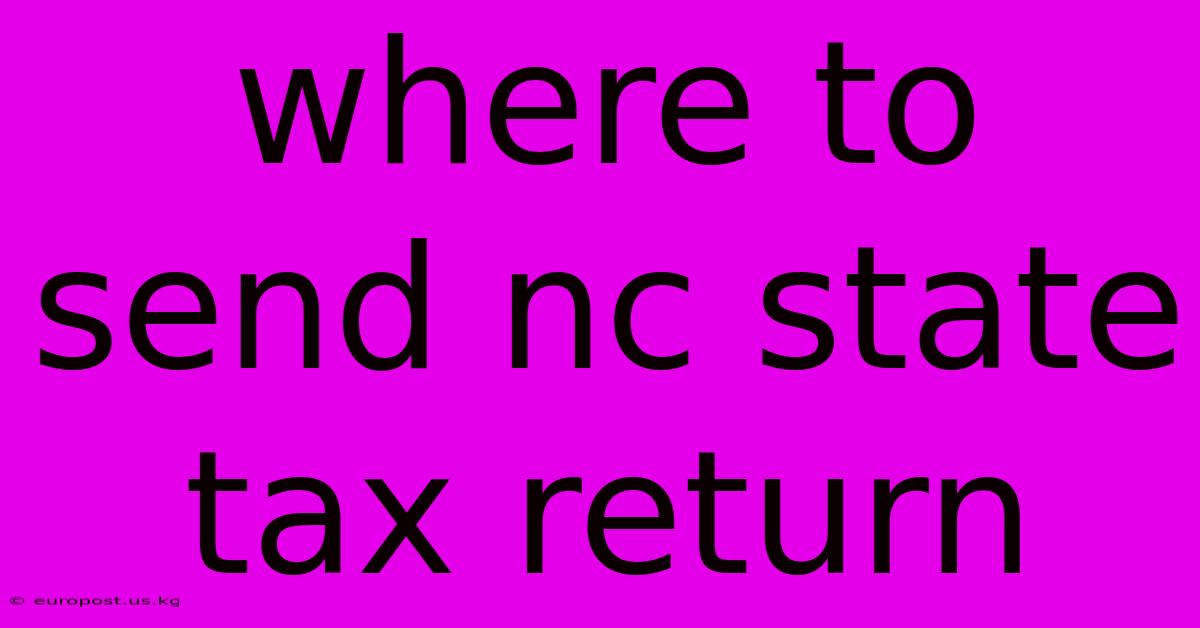 Where To Send Nc State Tax Return