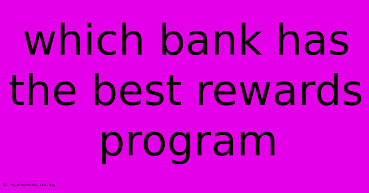 Which Bank Has The Best Rewards Program