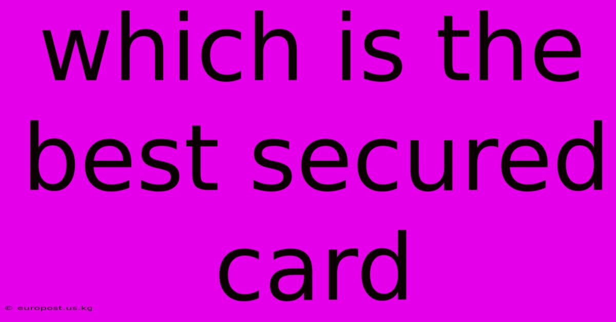 Which Is The Best Secured Card