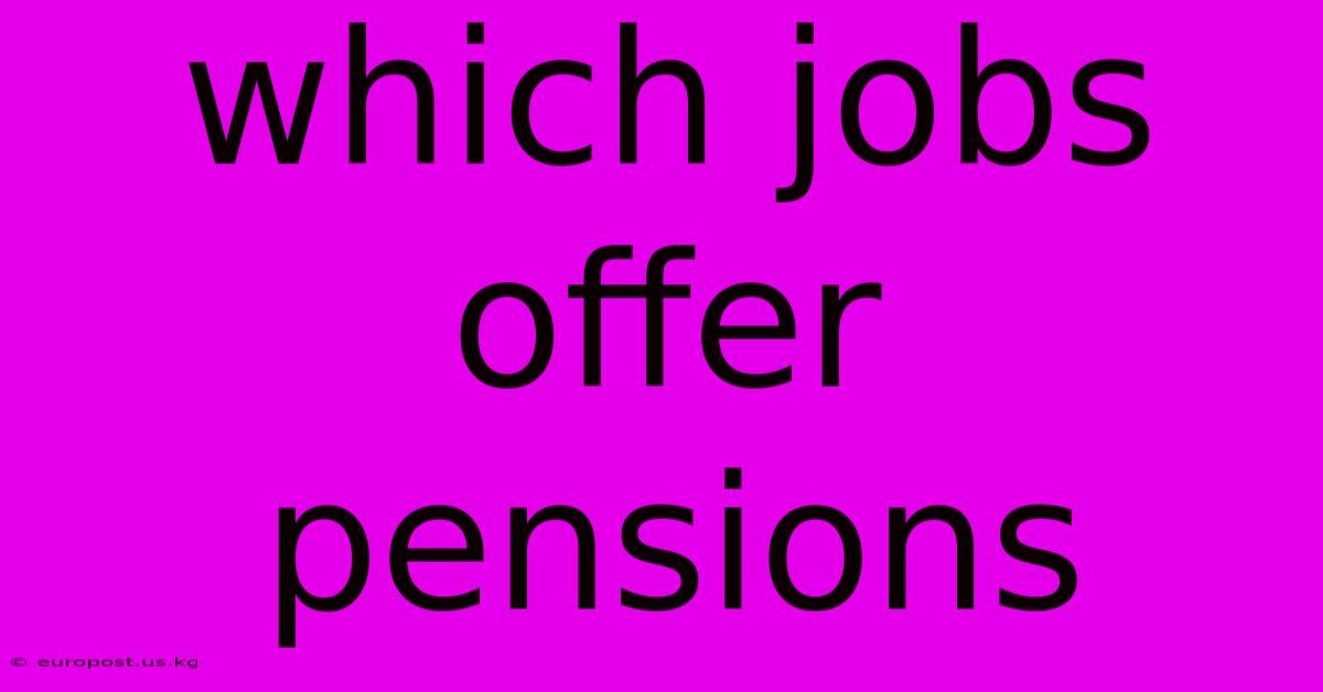 Which Jobs Offer Pensions