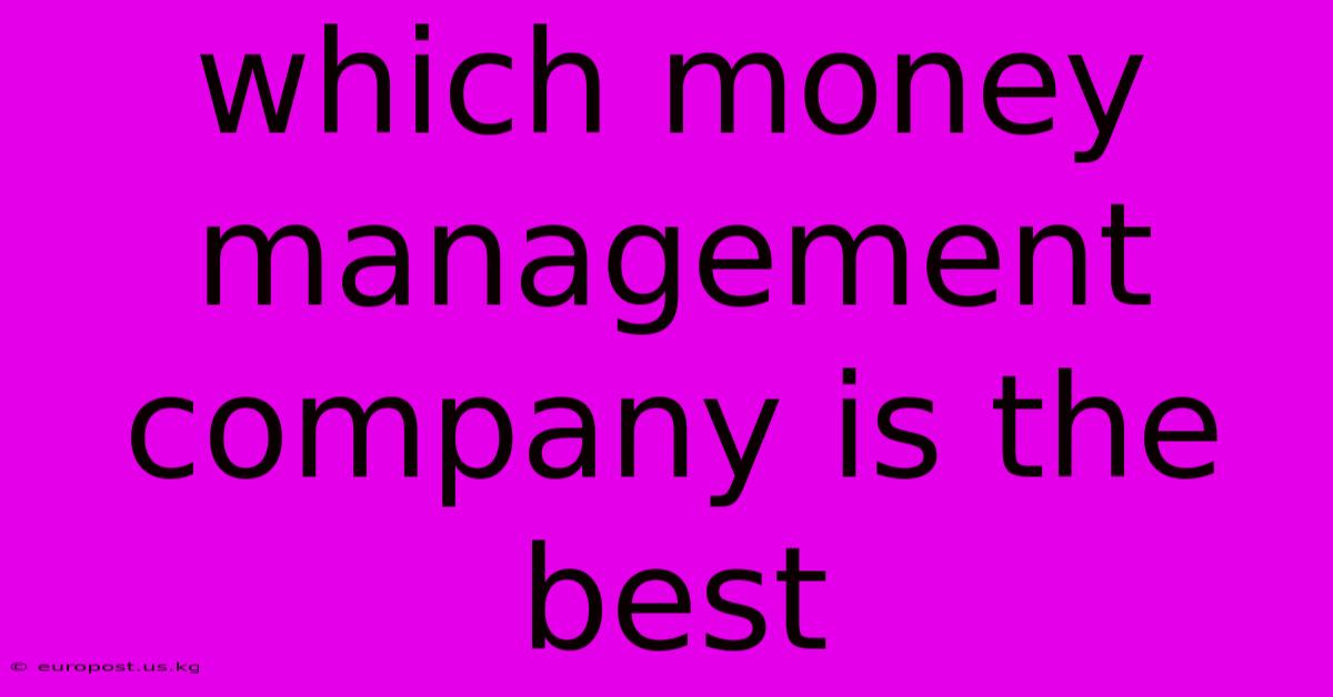 Which Money Management Company Is The Best