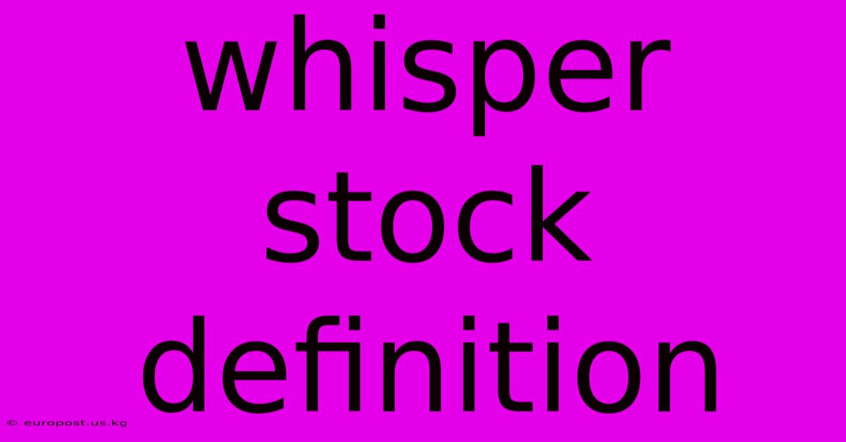 Whisper Stock Definition