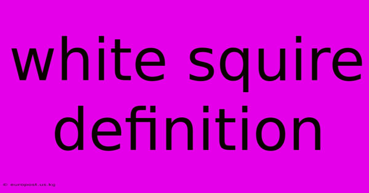 White Squire Definition