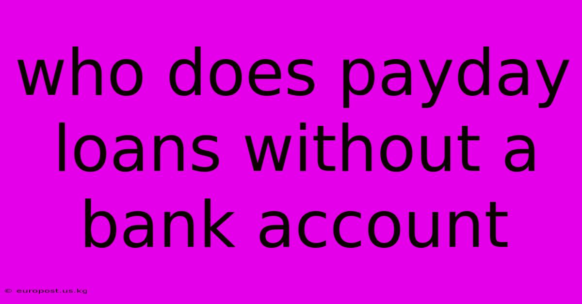 Who Does Payday Loans Without A Bank Account