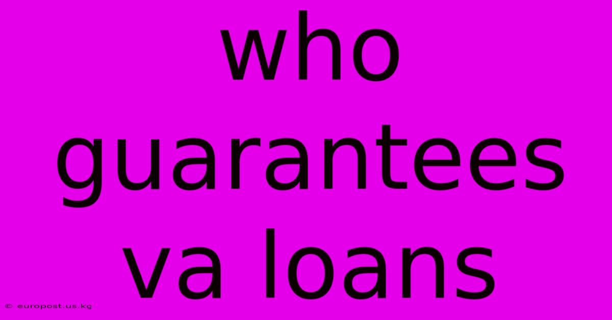 Who Guarantees Va Loans