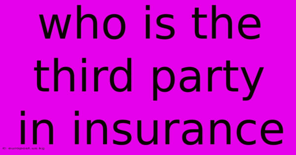 Who Is The Third Party In Insurance