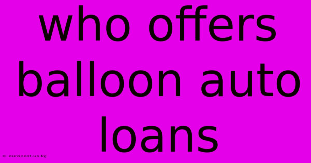 Who Offers Balloon Auto Loans