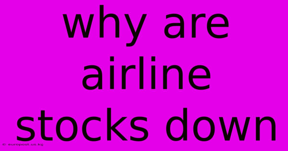 Why Are Airline Stocks Down