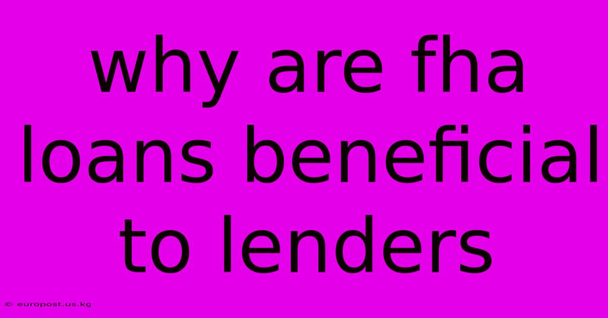 Why Are Fha Loans Beneficial To Lenders