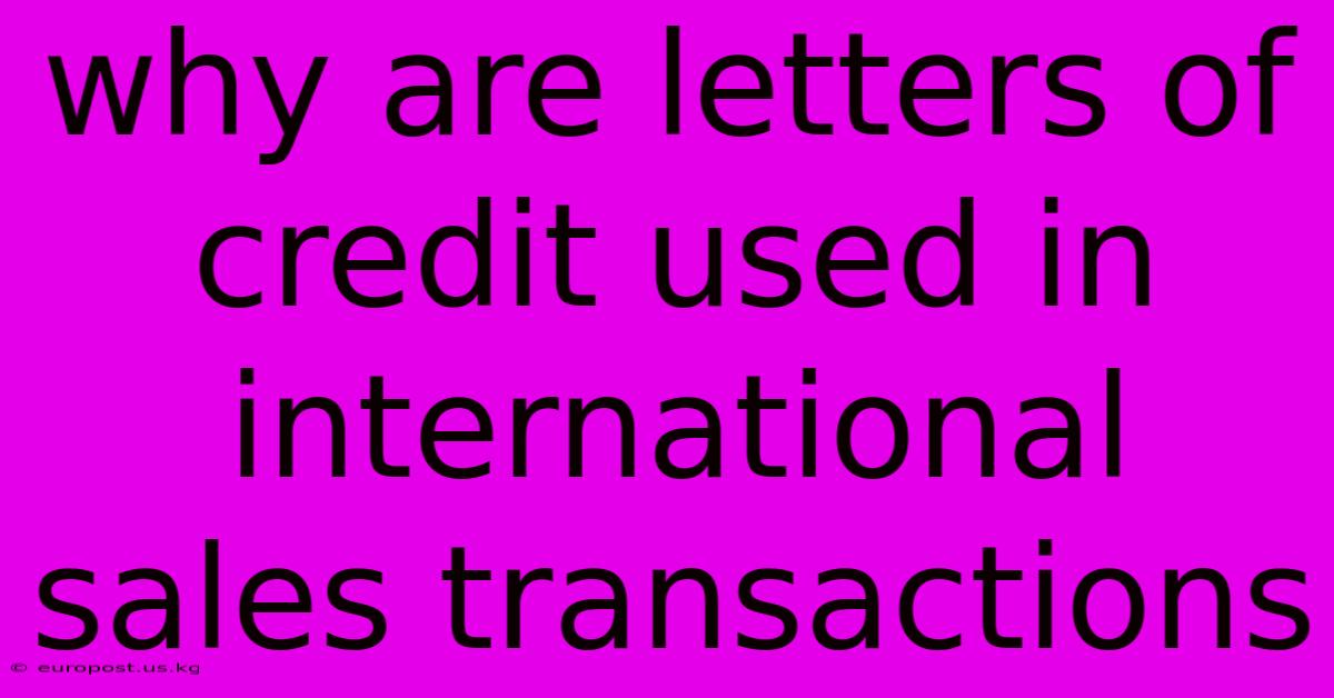 Why Are Letters Of Credit Used In International Sales Transactions