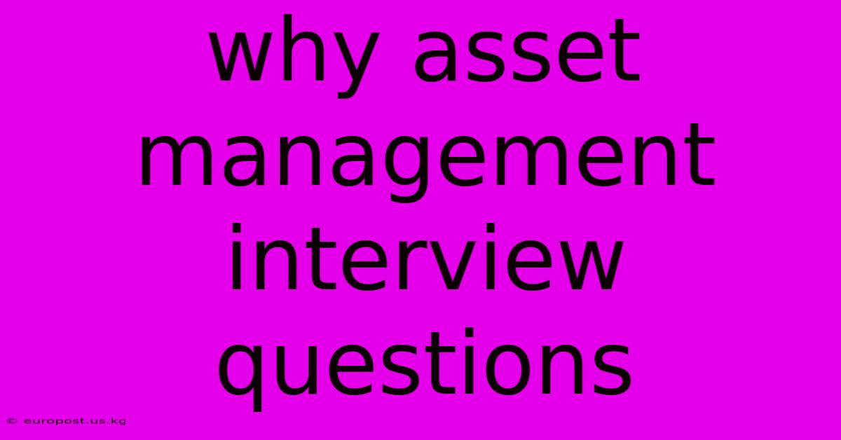 Why Asset Management Interview Questions