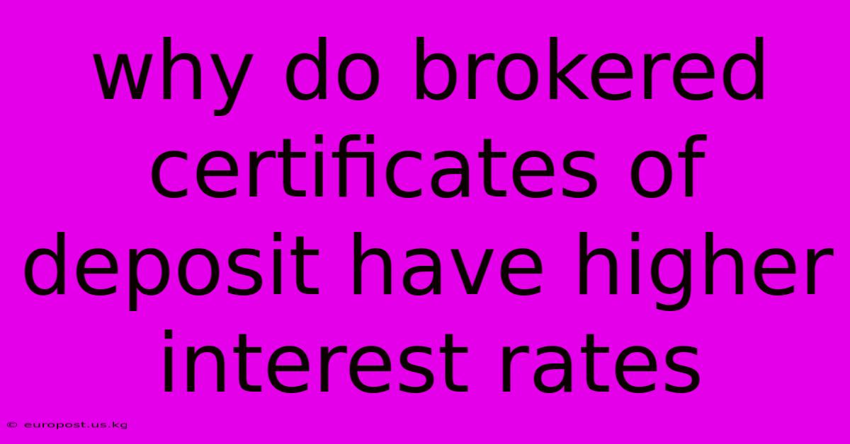 Why Do Brokered Certificates Of Deposit Have Higher Interest Rates