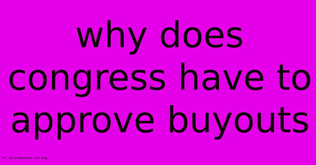 Why Does Congress Have To Approve Buyouts