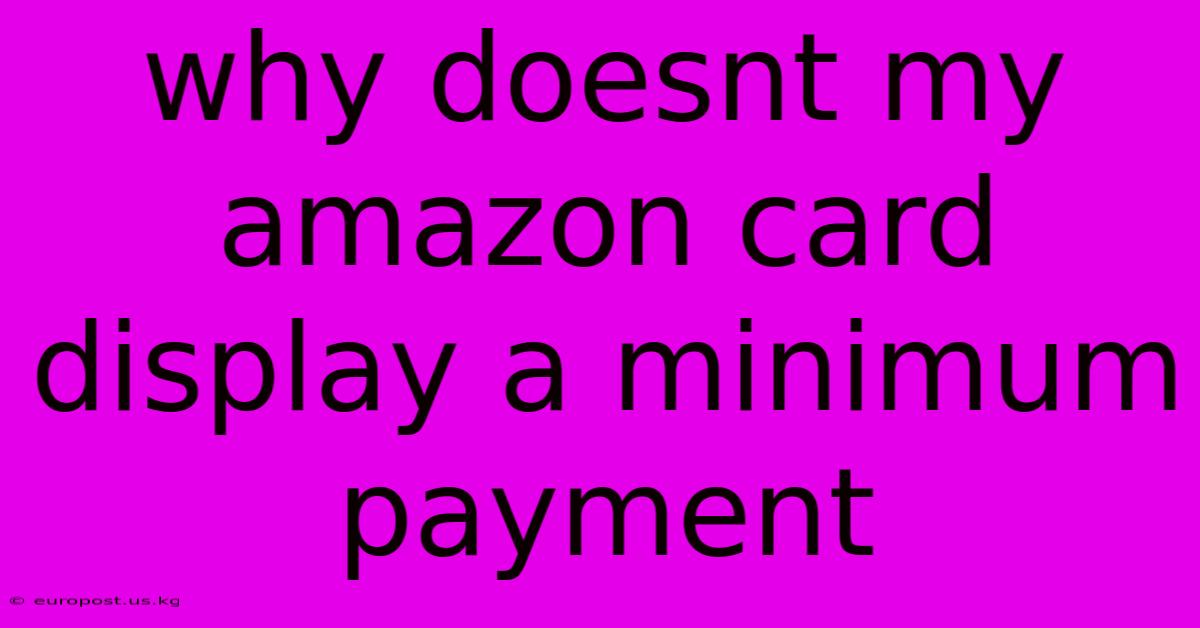 Why Doesnt My Amazon Card Display A Minimum Payment