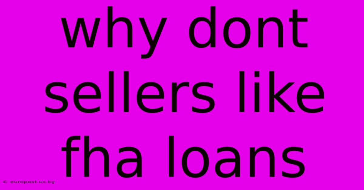 Why Dont Sellers Like Fha Loans