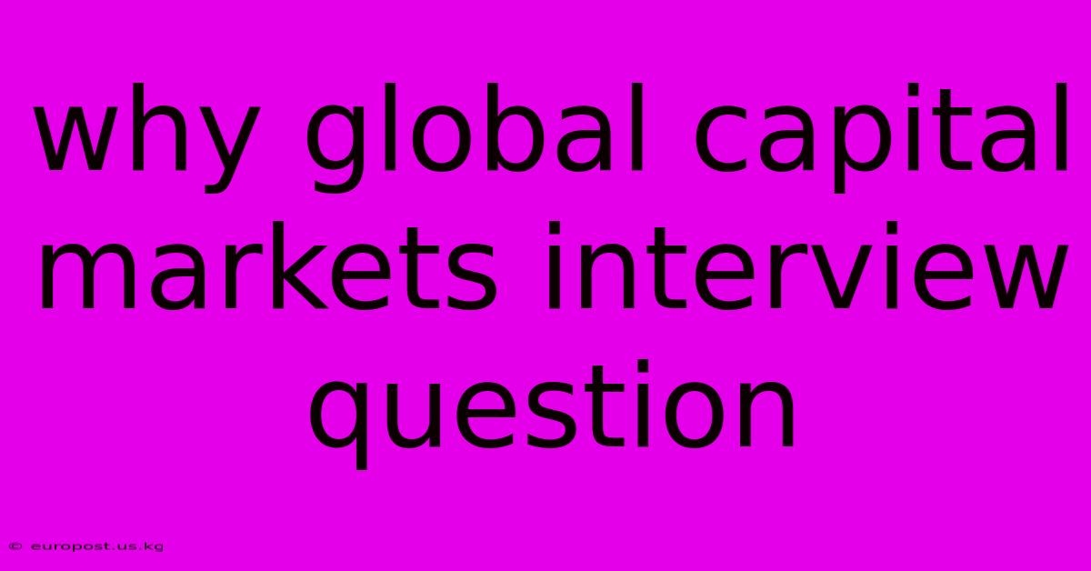 Why Global Capital Markets Interview Question