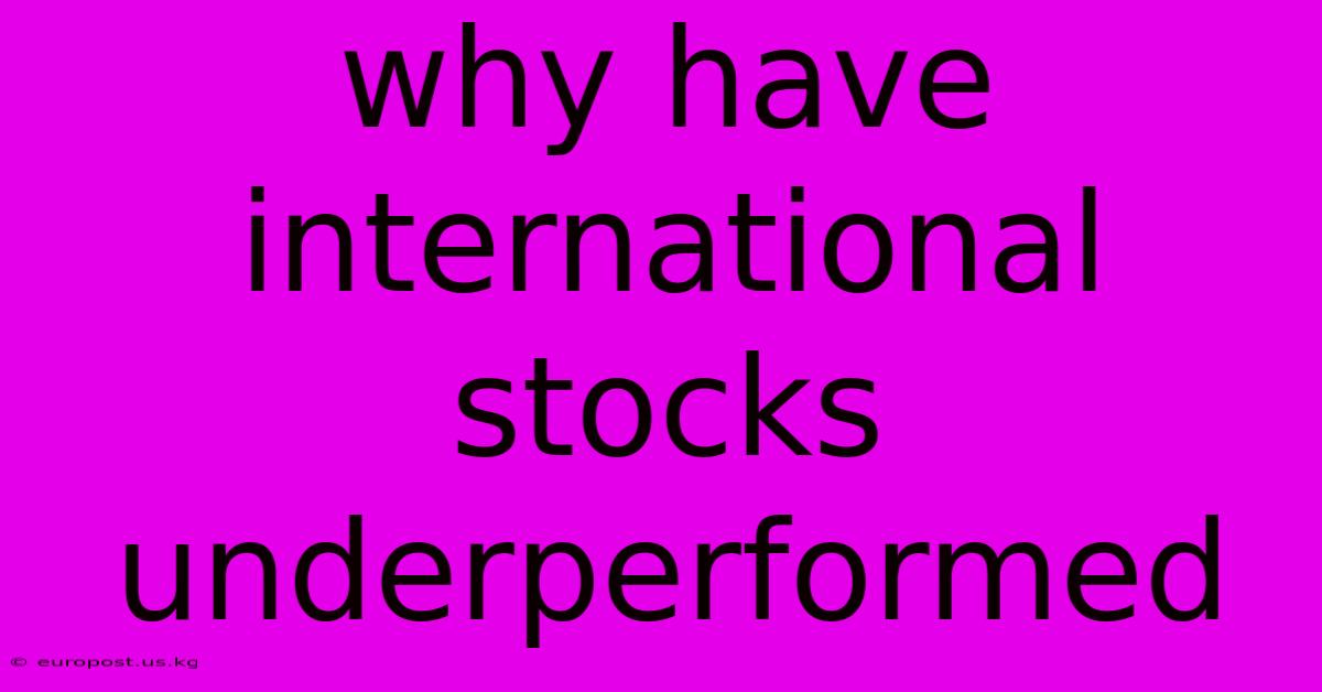 Why Have International Stocks Underperformed