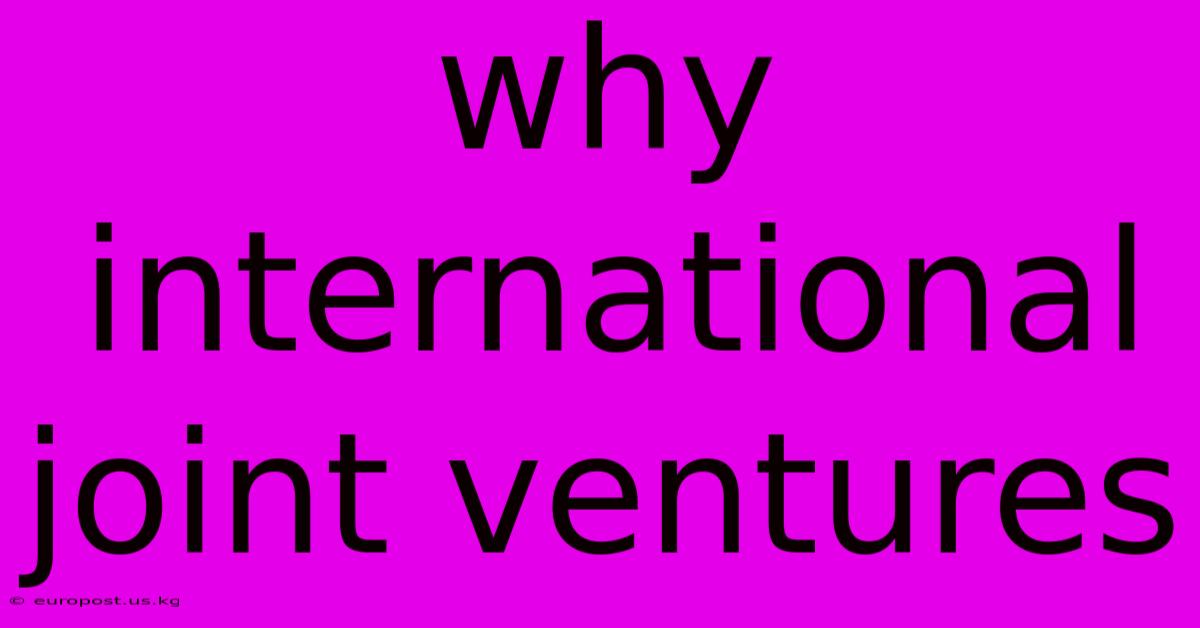 Why International Joint Ventures