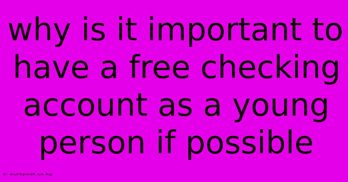 Why Is It Important To Have A Free Checking Account As A Young Person If Possible