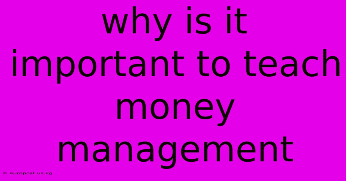 Why Is It Important To Teach Money Management