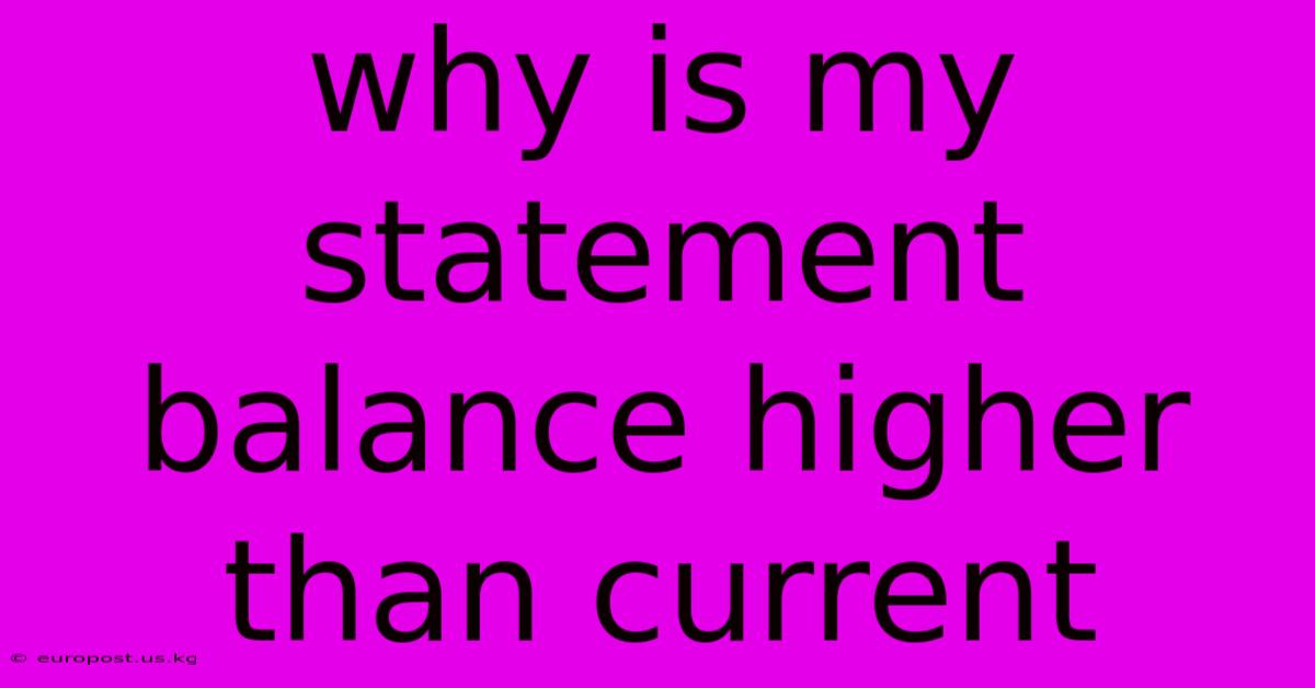 Why Is My Statement Balance Higher Than Current