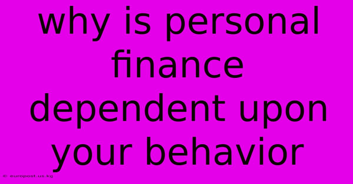 Why Is Personal Finance Dependent Upon Your Behavior