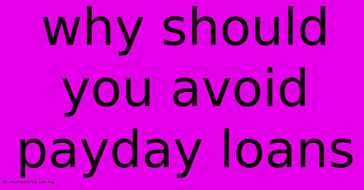 Why Should You Avoid Payday Loans