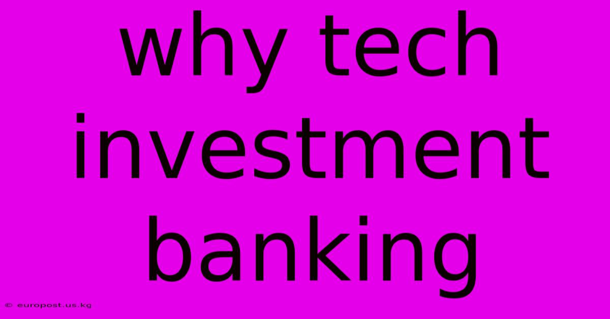 Why Tech Investment Banking