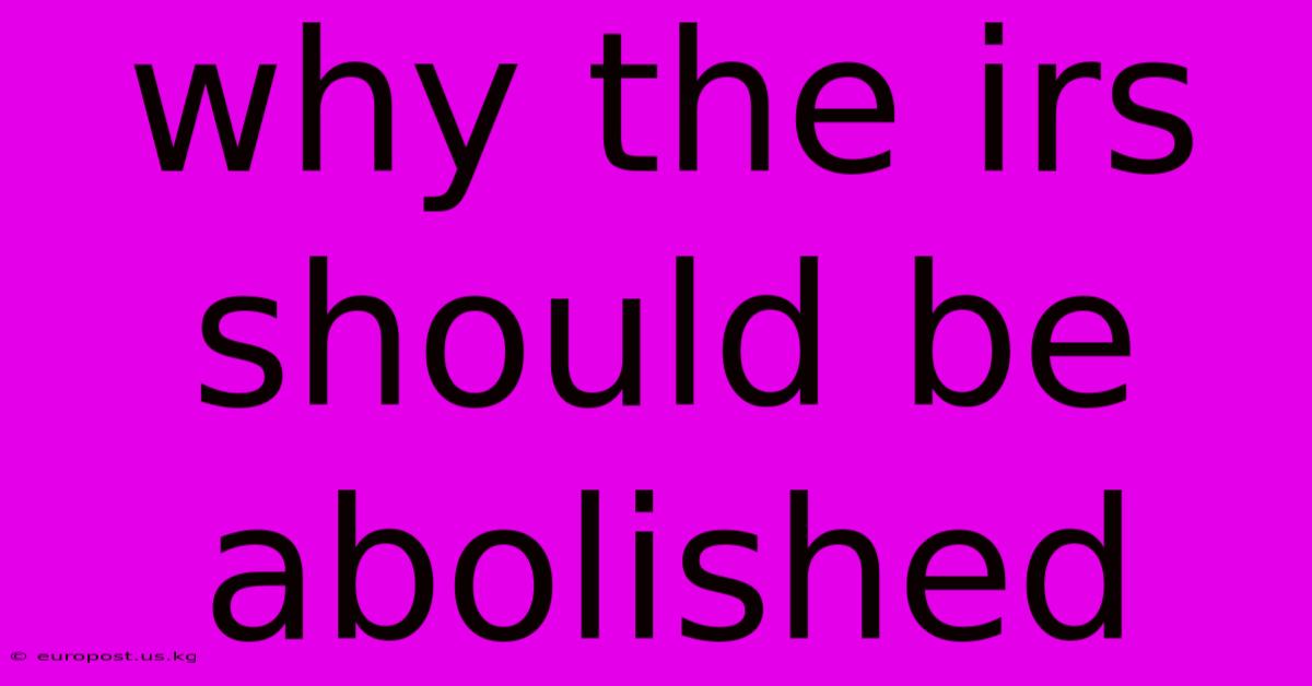 Why The Irs Should Be Abolished