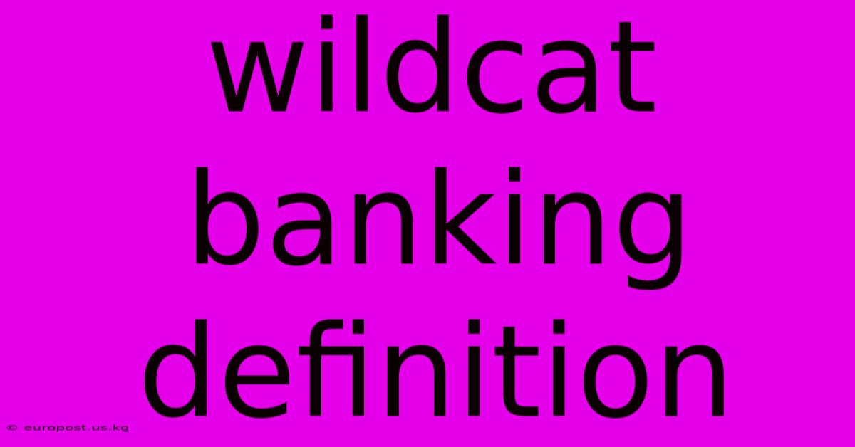 Wildcat Banking Definition