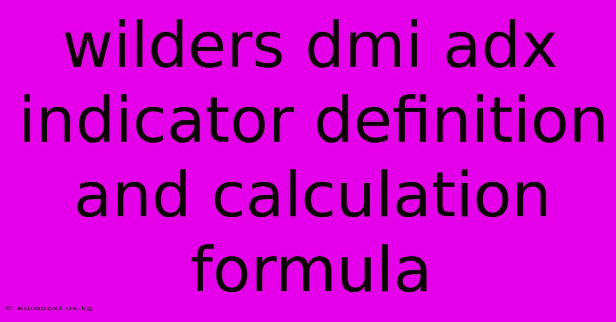 Wilders Dmi Adx Indicator Definition And Calculation Formula