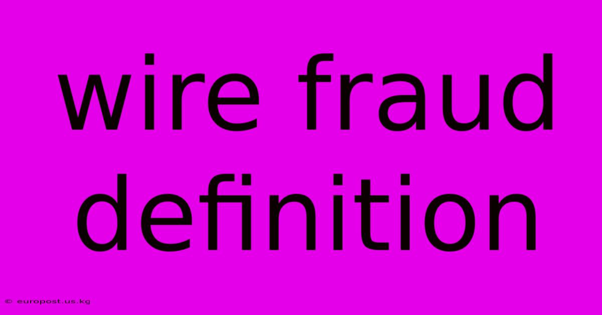 Wire Fraud Definition