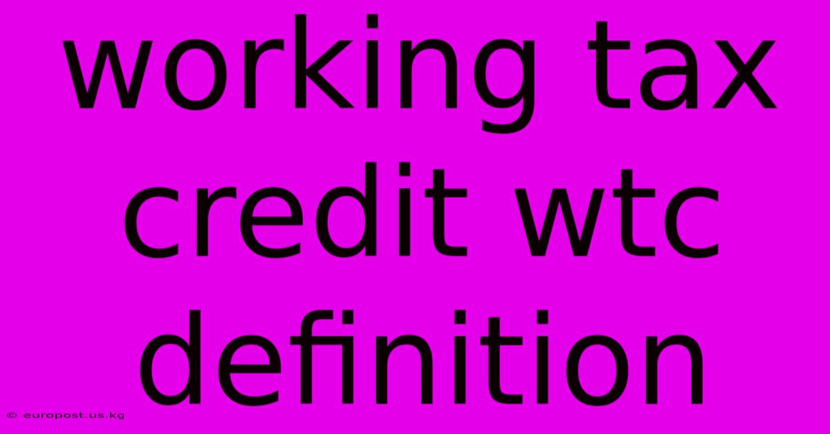 Working Tax Credit Wtc Definition