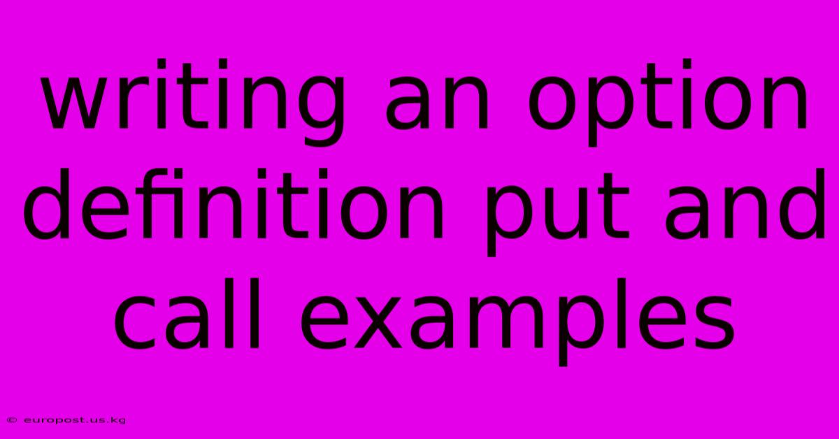 Writing An Option Definition Put And Call Examples