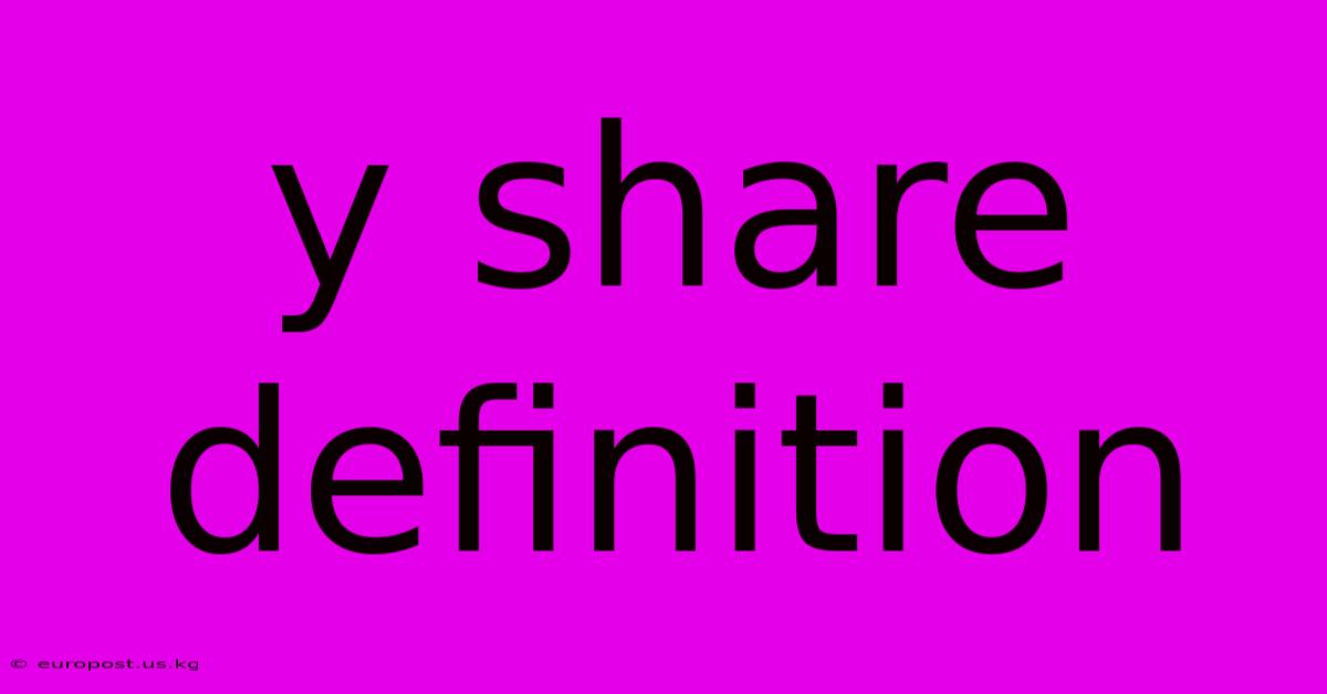 Y Share Definition