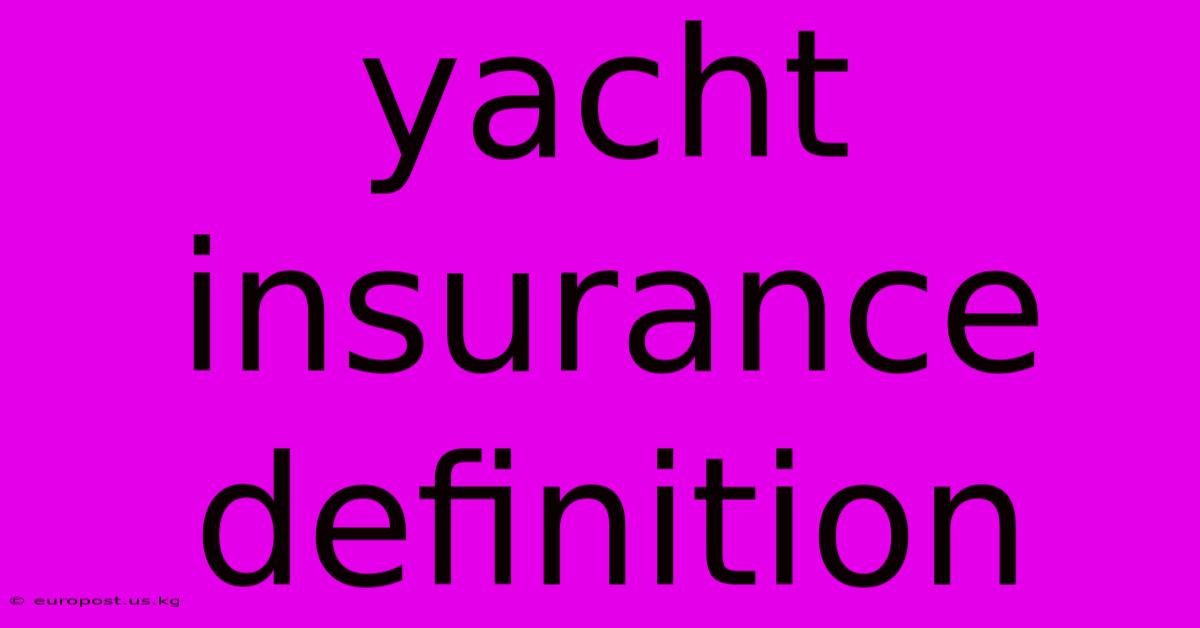 Yacht Insurance Definition