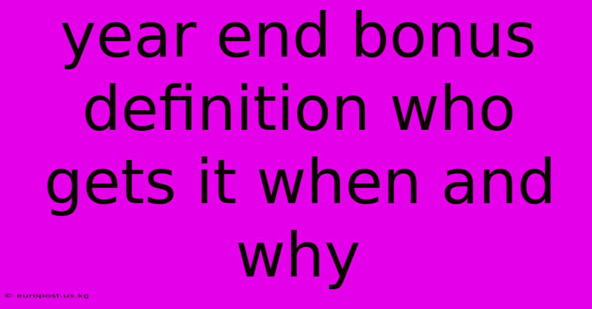 Year End Bonus Definition Who Gets It When And Why