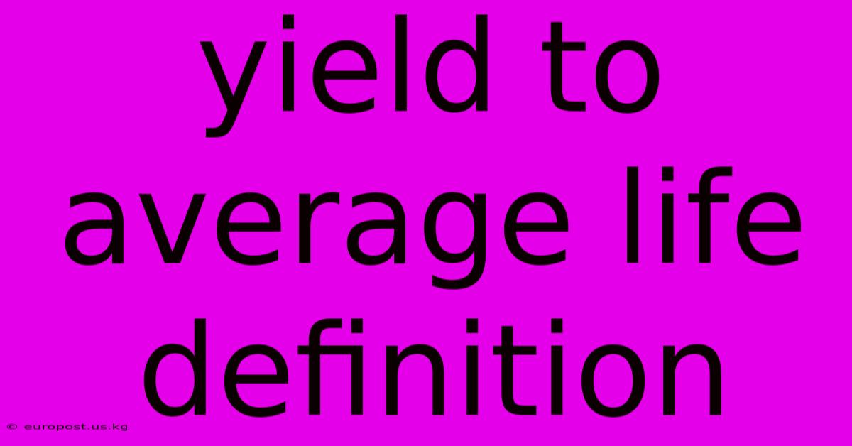 Yield To Average Life Definition