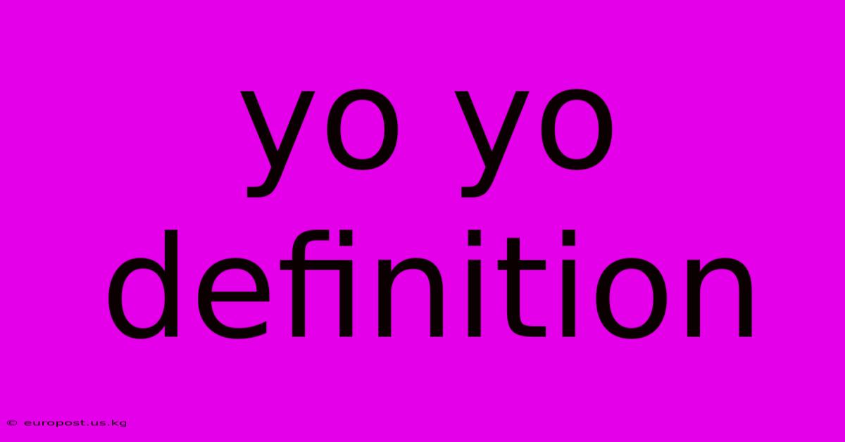 Yo Yo Definition