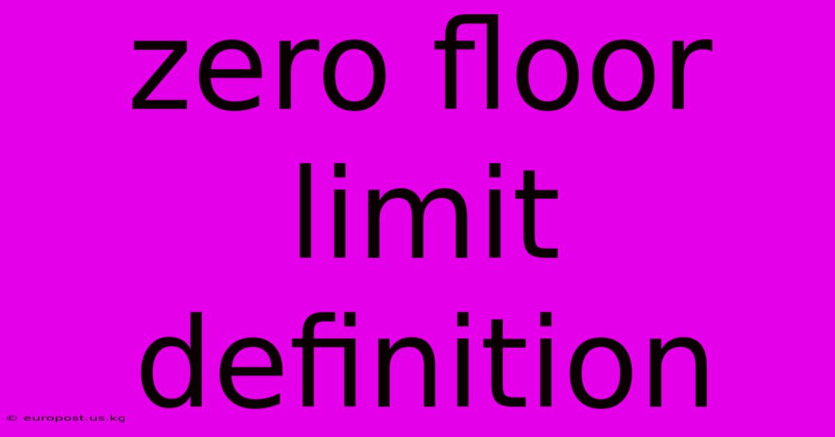 Zero Floor Limit Definition