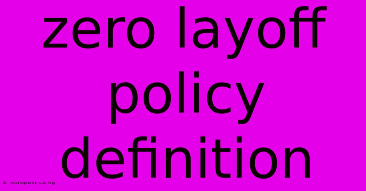 Zero Layoff Policy Definition