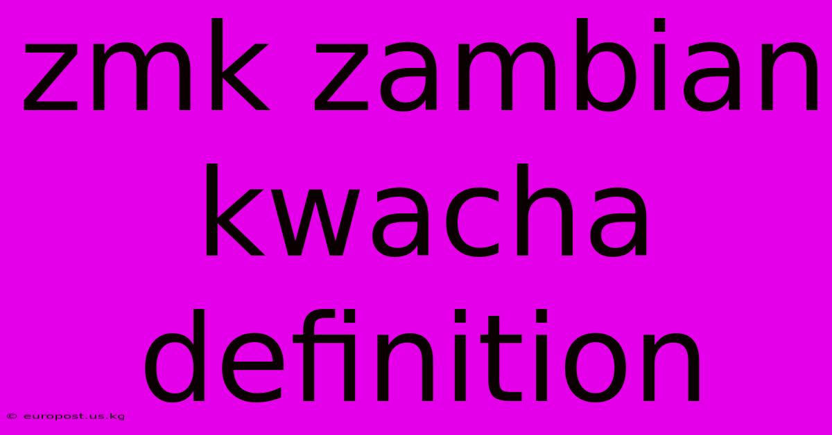 Zmk Zambian Kwacha Definition